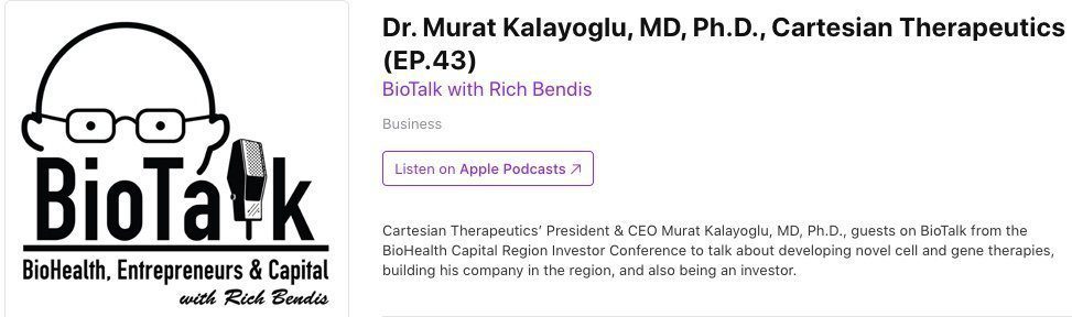 BioTalk Podcast with Murat Kalayoglu, MD, PhD. - CEO of Cartesian Therapeutics. A biotech company developing cell and gene therapies for cancer and autoimmune diseases.
